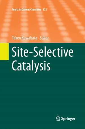 Site-Selective Catalysis de Takeo Kawabata
