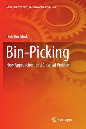 Bin-Picking: New Approaches for a Classical Problem de Dirk Buchholz