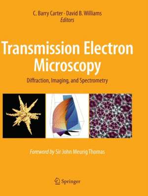 Transmission Electron Microscopy: Diffraction, Imaging, and Spectrometry de C. Barry Carter