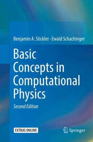 Basic Concepts in Computational Physics de Benjamin A. Stickler