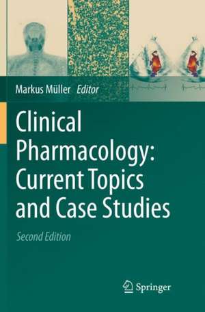 Clinical Pharmacology: Current Topics and Case Studies de Markus Müller