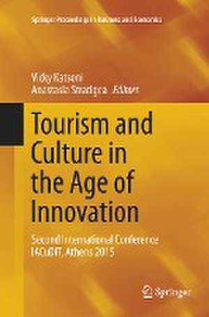 Tourism and Culture in the Age of Innovation: Second International Conference IACuDiT, Athens 2015 de Vicky Katsoni