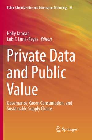 Private Data and Public Value: Governance, Green Consumption, and Sustainable Supply Chains de Holly Jarman