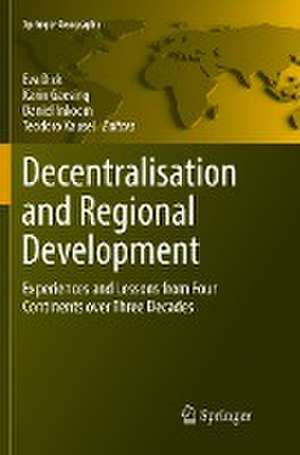 Decentralisation and Regional Development: Experiences and Lessons from Four Continents over Three Decades de Eva Dick