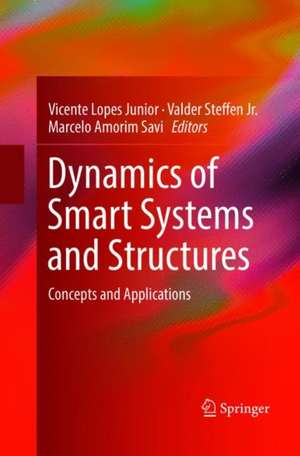 Dynamics of Smart Systems and Structures: Concepts and Applications de Vicente Lopes Junior