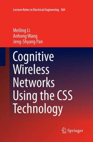 Cognitive Wireless Networks Using the CSS Technology de Meiling Li