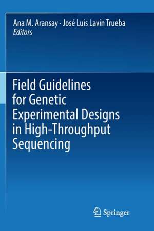 Field Guidelines for Genetic Experimental Designs in High-Throughput Sequencing de Ana M. Aransay