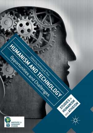 Humanism and Technology: Opportunities and Challenges de Anthony B. Pinn