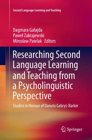 Researching Second Language Learning and Teaching from a Psycholinguistic Perspective: Studies in Honour of Danuta Gabryś-Barker de Dagmara Gałajda
