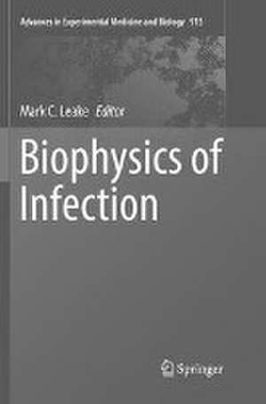 Biophysics of Infection de Mark C. Leake