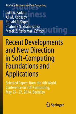 Recent Developments and New Direction in Soft-Computing Foundations and Applications: Selected Papers from the 4th World Conference on Soft Computing, May 25-27, 2014, Berkeley de Lotfi A. Zadeh