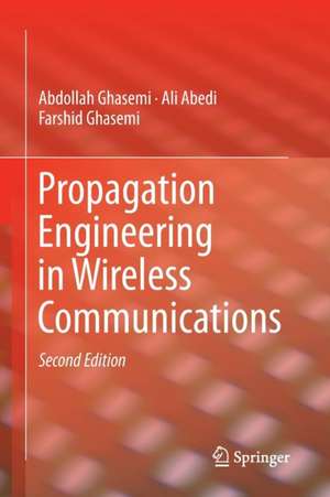 Propagation Engineering in Wireless Communications de Abdollah Ghasemi