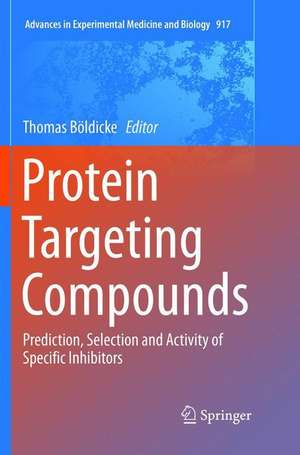 Protein Targeting Compounds: Prediction, Selection and Activity of Specific Inhibitors de Thomas Böldicke