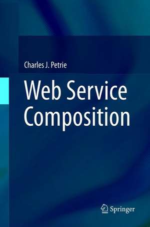 Web Service Composition de Charles J. Petrie