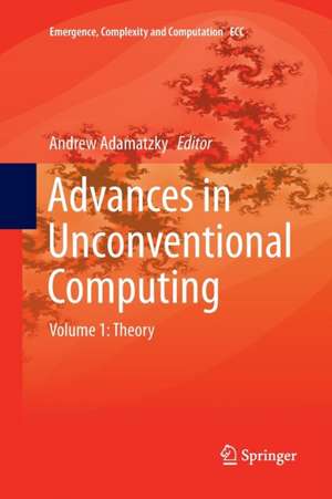 Advances in Unconventional Computing: Volume 1: Theory de Andrew Adamatzky