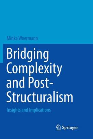 Bridging Complexity and Post-Structuralism: Insights and Implications de Minka Woermann