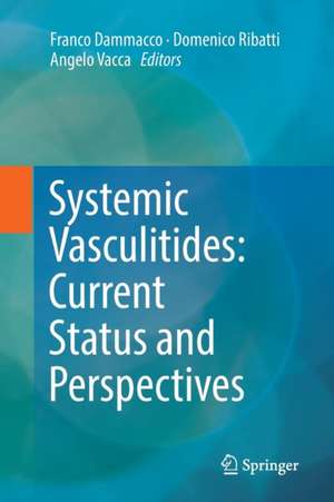 Systemic Vasculitides: Current Status and Perspectives de Franco Dammacco