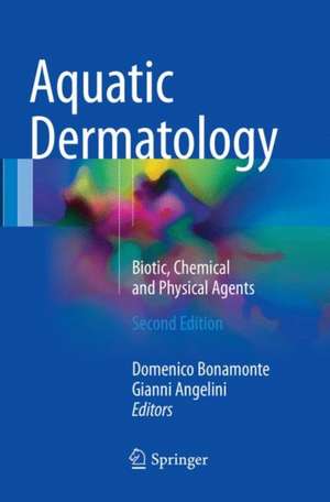 Aquatic Dermatology: Biotic, Chemical and Physical Agents de Domenico Bonamonte