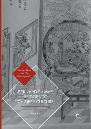 Bernard Shaw’s Bridges to Chinese Culture de Kay Li