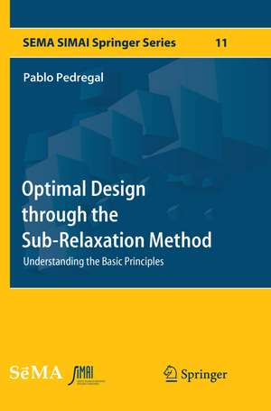 Optimal Design through the Sub-Relaxation Method: Understanding the Basic Principles de Pablo Pedregal