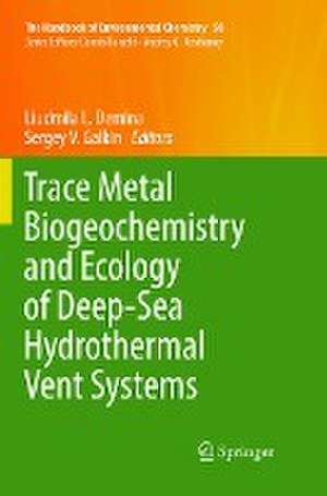 Trace Metal Biogeochemistry and Ecology of Deep-Sea Hydrothermal Vent Systems de Liudmila L. Demina