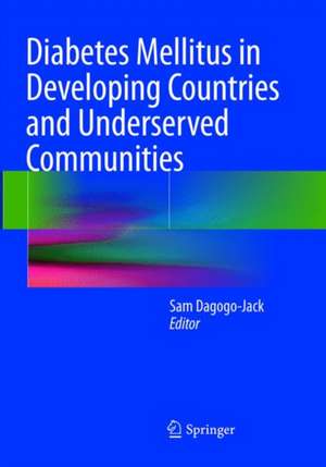 Diabetes Mellitus in Developing Countries and Underserved Communities de Sam Dagogo-Jack