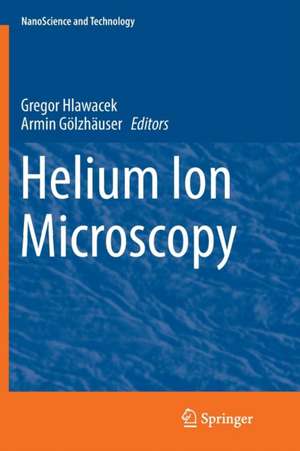 Helium Ion Microscopy de Gregor Hlawacek