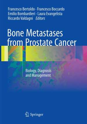 Bone Metastases from Prostate Cancer: Biology, Diagnosis and Management de Francesco Bertoldo