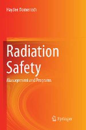 Radiation Safety: Management and Programs de Haydee Domenech