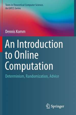 An Introduction to Online Computation de Dennis Komm