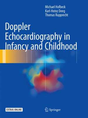 Doppler Echocardiography in Infancy and Childhood de Michael Hofbeck