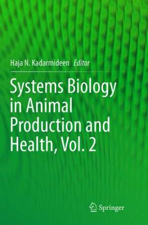 Systems Biology in Animal Production and Health, Vol. 2 de Haja N. Kadarmideen