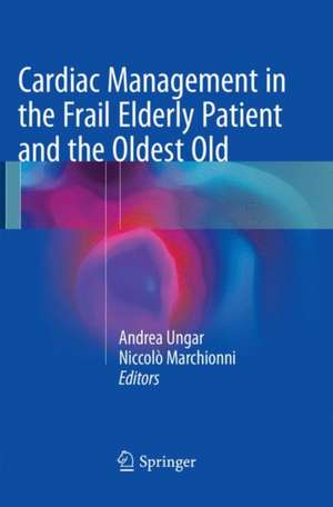 Cardiac Management in the Frail Elderly Patient and the Oldest Old de Andrea Ungar