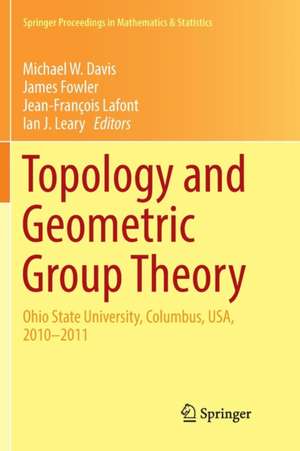 Topology and Geometric Group Theory: Ohio State University, Columbus, USA, 2010–2011 de Michael W. Davis