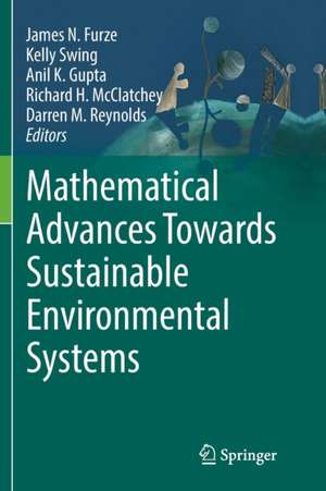 Mathematical Advances Towards Sustainable Environmental Systems de James N. Furze