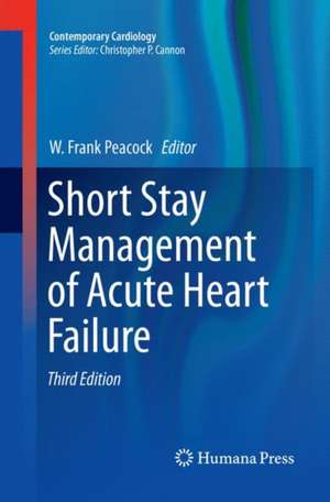 Short Stay Management of Acute Heart Failure de W. Frank Peacock