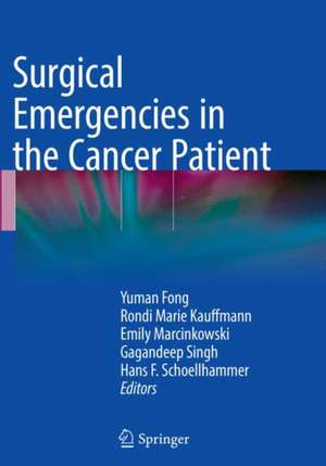 Surgical Emergencies in the Cancer Patient de Yuman Fong