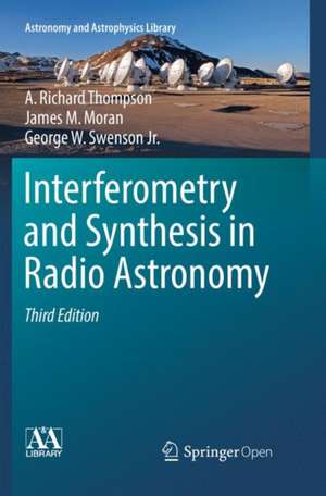 Interferometry and Synthesis in Radio Astronomy de A. Richard Thompson