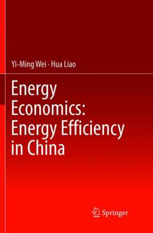 Energy Economics: Energy Efficiency in China de Yiming Wei