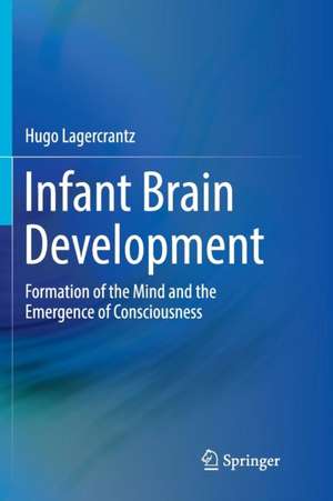Infant Brain Development de Hugo Lagercrantz
