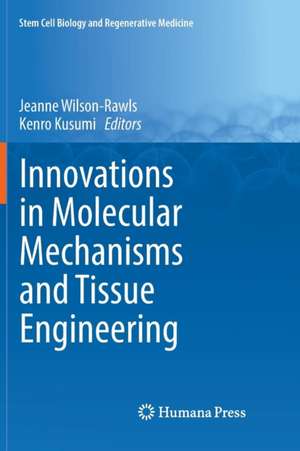 Innovations in Molecular Mechanisms and Tissue Engineering de Jeanne Wilson-Rawls