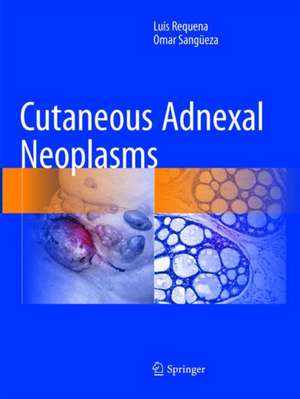 Cutaneous Adnexal Neoplasms de Luis Requena