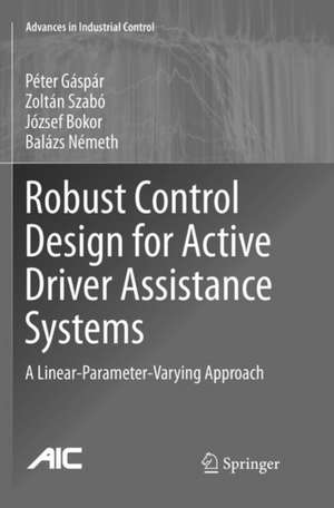 Robust Control Design for Active Driver Assistance Systems de Péter Gáspár