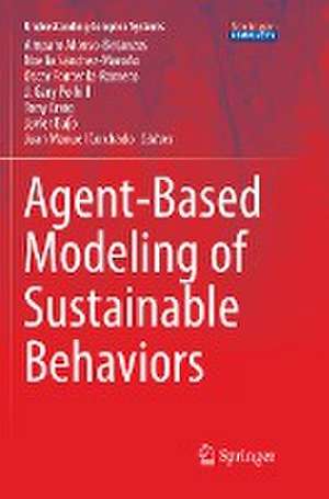 Agent-Based Modeling of Sustainable Behaviors de Amparo Alonso-Betanzos