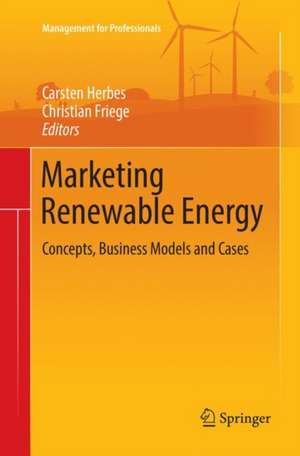 Marketing Renewable Energy: Concepts, Business Models and Cases de Carsten Herbes