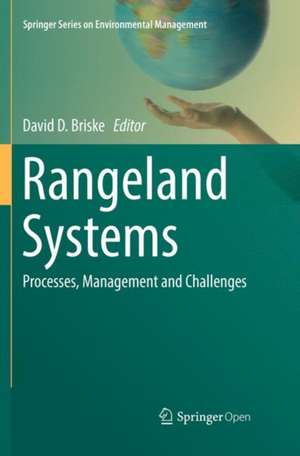Rangeland Systems: Processes, Management and Challenges de David D. Briske
