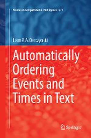 Automatically Ordering Events and Times in Text de Leon R.A. Derczynski