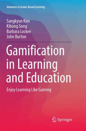 Gamification in Learning and Education: Enjoy Learning Like Gaming de Sangkyun Kim