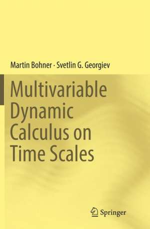 Multivariable Dynamic Calculus on Time Scales de Martin Bohner