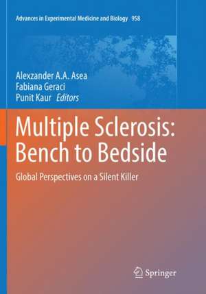 Multiple Sclerosis: Bench to Bedside: Global Perspectives on a Silent Killer de Alexzander A. A. Asea